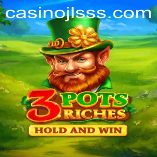 Discover the Thrills of 3potsRiches: A Captivating New Game by JLSSS